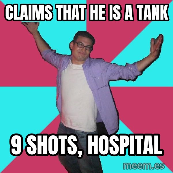 Douchebag Roommate meme: claims that he is a tank / 9 shots, hospital