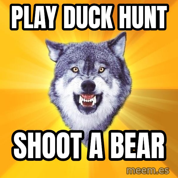 Courage Wolf meme: Play Duck Hunt / Shoot a BEAR