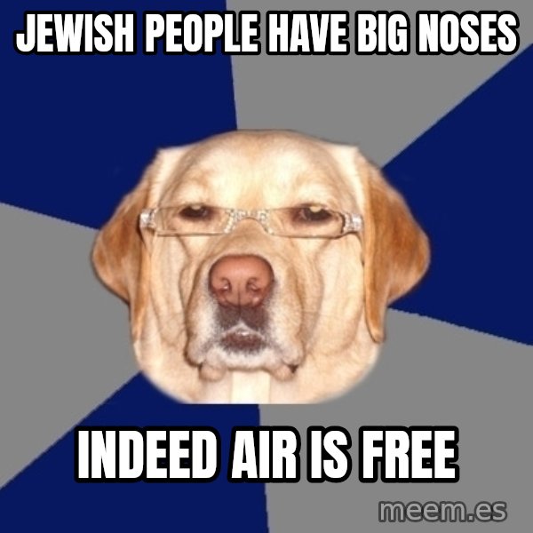 Racist Dog meme: Jewish people have big noses / indeed AIR IS FREE