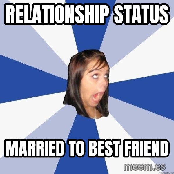 Annoying Facebook Girl meme: Relationship status / married to best friend