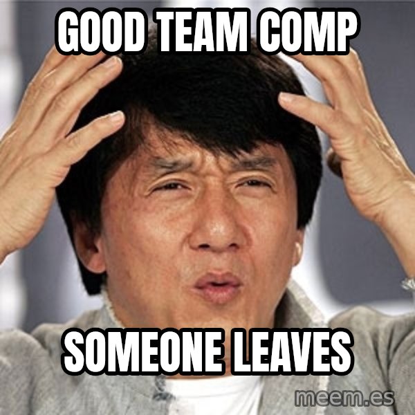 Jackie Chan meme: Good Team COMP / SOMEONE LEAVES