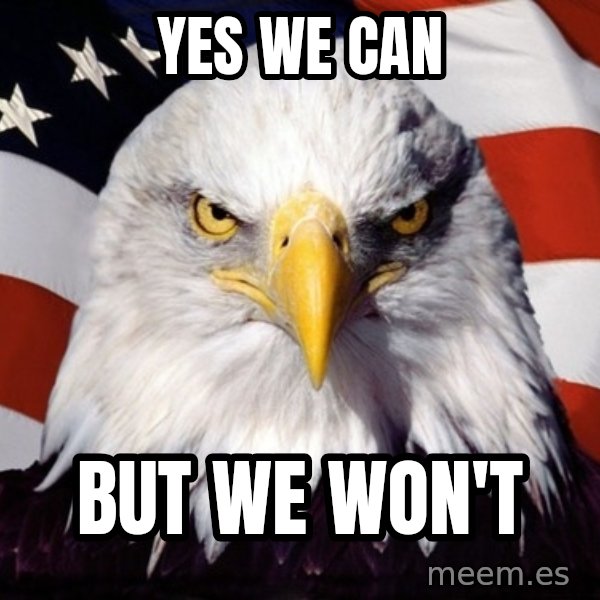 American Pride Eagle meme: Yes We CAN / But we won't