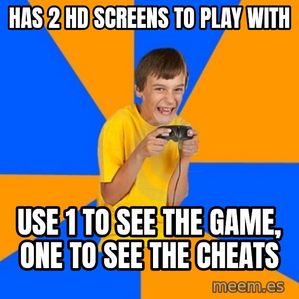 Annoying Gamer Kid meme: has 2 hd screens to play with / use 1  to see the game, one to see the cheats