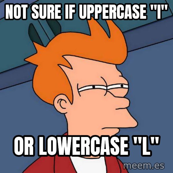 Futurama Fry meme: not sure if uppercase "I" / or lowercase "l"