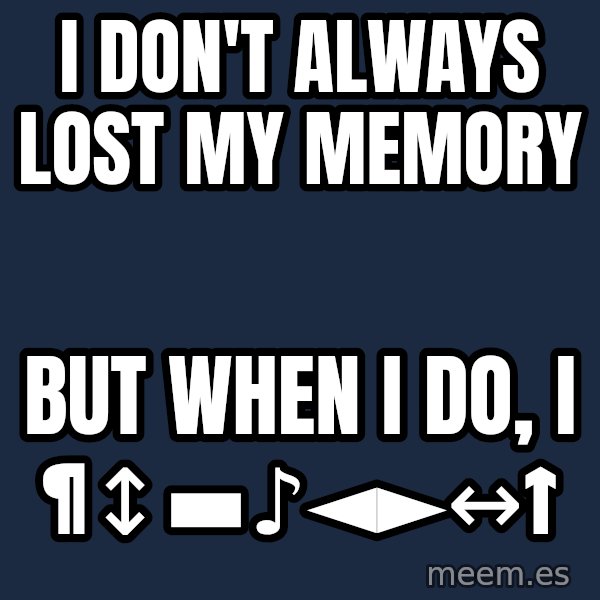 Katainen Perkele meme: I  don't   always   lost  my memory / But  when  I do, I    ¶↕▬♪◄►↔↑