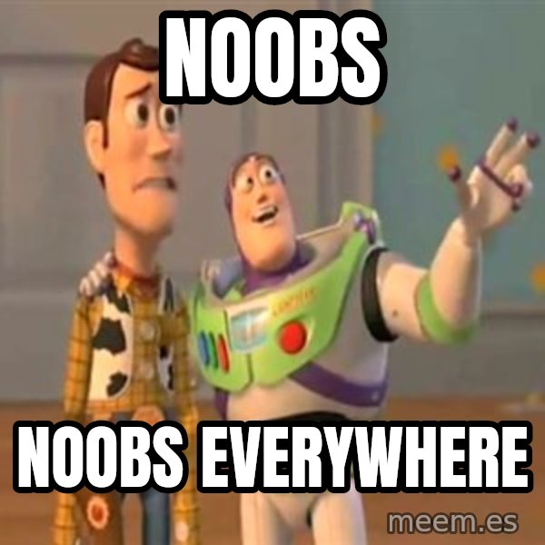 X, X Everywhere  meme: NOOBS / NOOBS EVERYWHERE