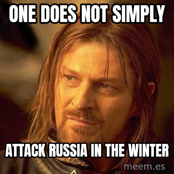 Boromir meme: One does not simply / Attack russia in the winter