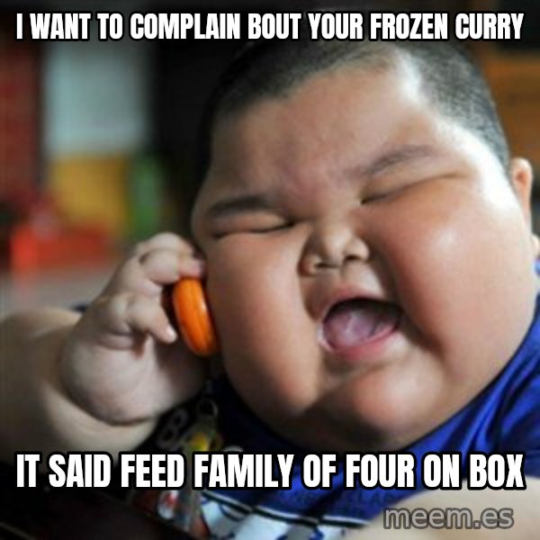 fat chinese kid meme: i want to complain bout your frozen curry / it said feed family of four on box