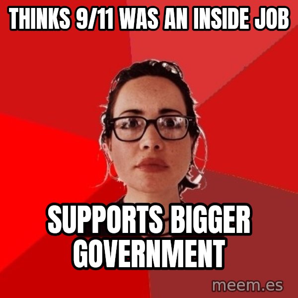Liberal Douche Garofalo meme: Thinks 9/11 was an inside job / Supports bigger government