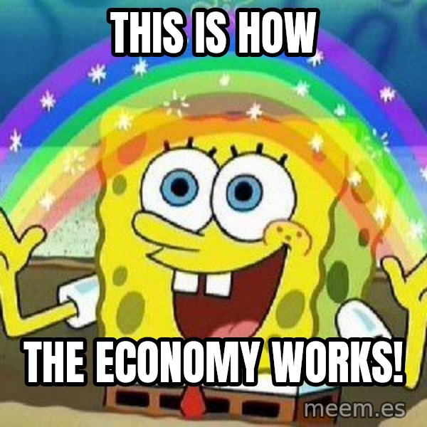 Imagination meme: This is how / The economy works!