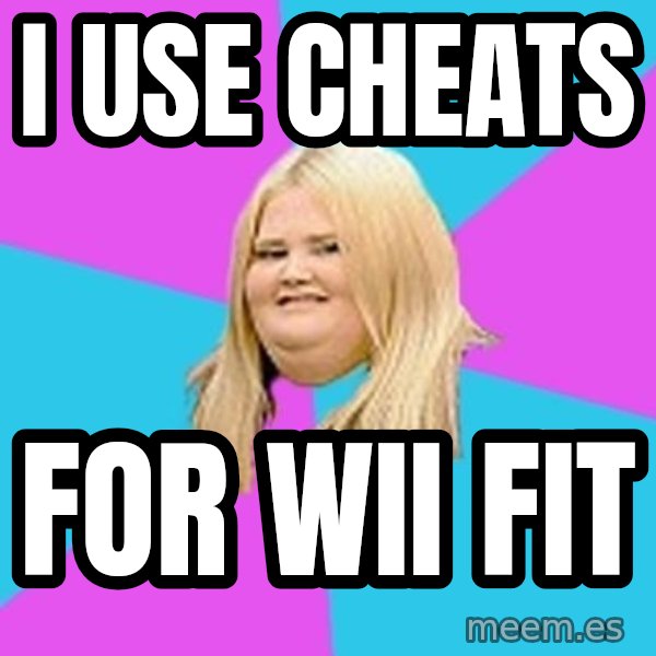 Fat Girl meme: I USE CHEATS / FOR WII FIT
