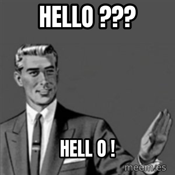 Correction Guy meme: Hello ??? / Hell o !