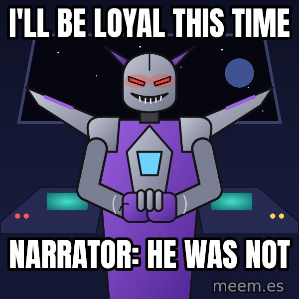 Scheming Jet Bot meme: I'll be loyal this time / Narrator: he was not