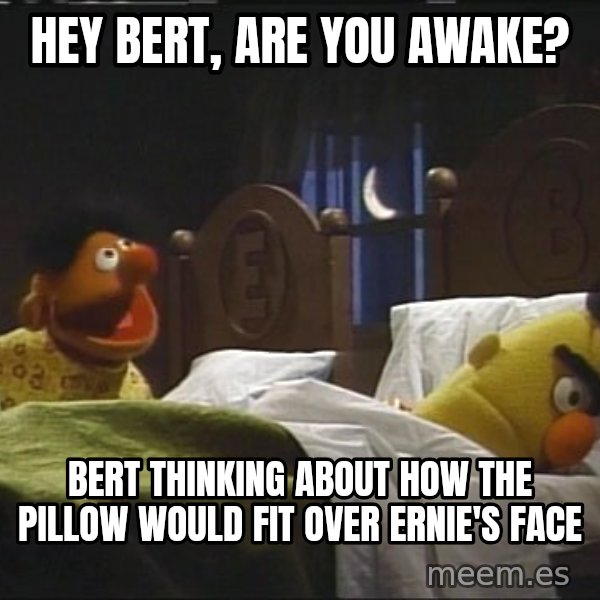 Bertstrips meme: Hey Bert, are you awake? / Bert thinking about how the pillow would fit over Ernie's face