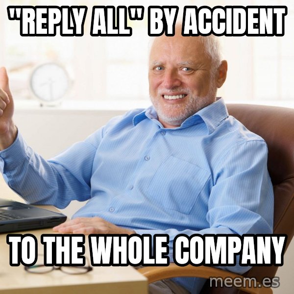 Harold's Thumbs Up meme: "Reply all" by accident / to the whole company