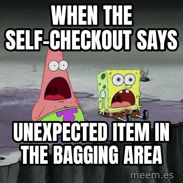 Surprised Patrick and SpongeBob meme: When the self-checkout says / unexpected item in the bagging area