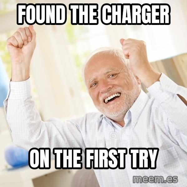 Harold Celebrating meme: Found the charger / on the first try