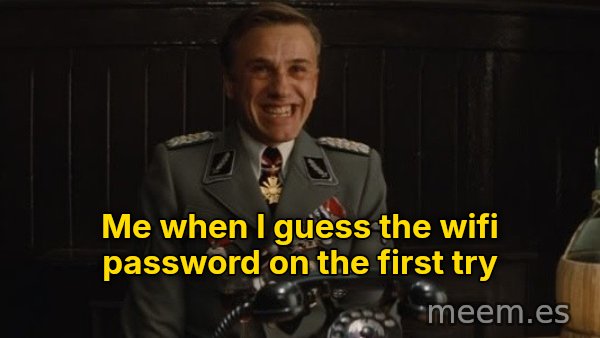 That's a Bingo meme: Me when I guess the wifi password on the first try
